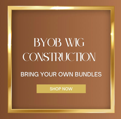 BYOB (Bring Your Own Bundles) Custom Wig